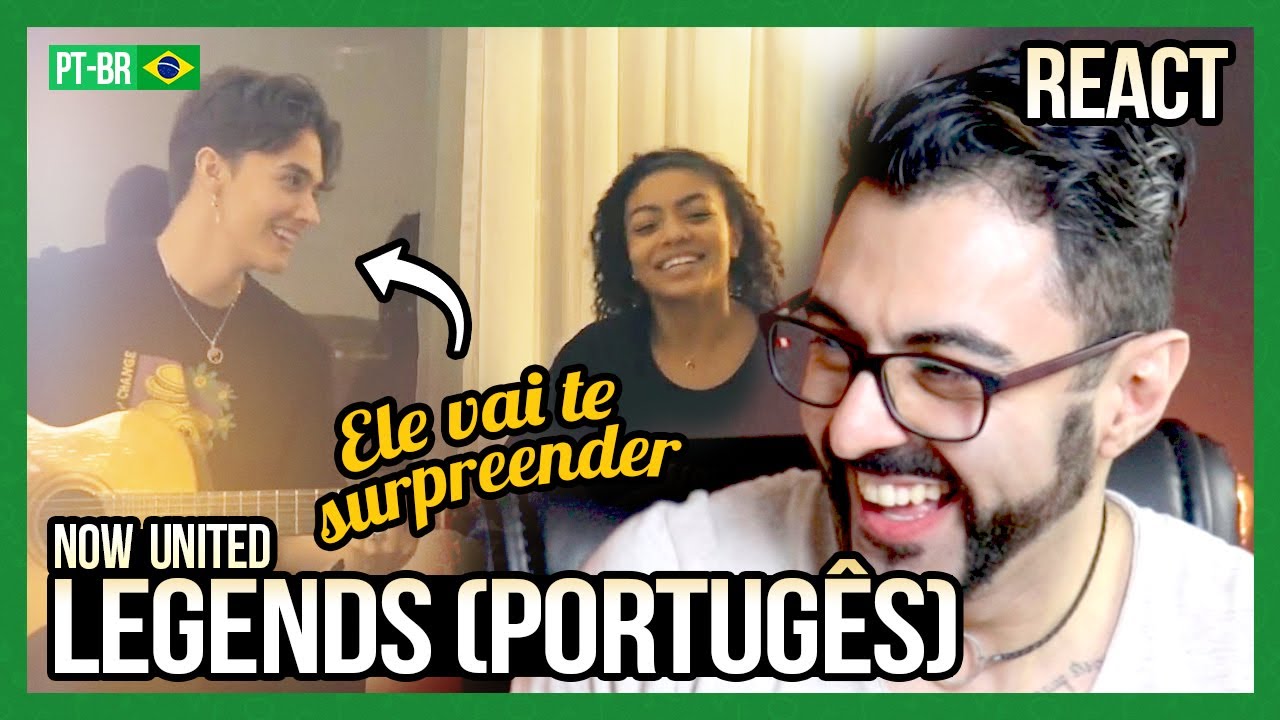 REAGINDO a LEGENDS (PORTUGUÊS) - Now United