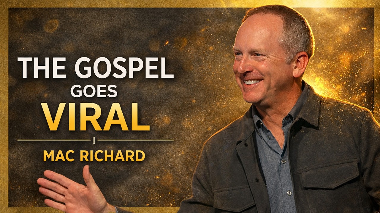 The Gospel Goes Viral | Mac Richard