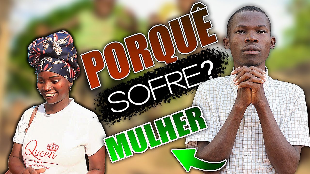 NÃO É FÁCIL SER MULHER EM MOÇAMBIQUE | SAIBA PORQUÊ!
