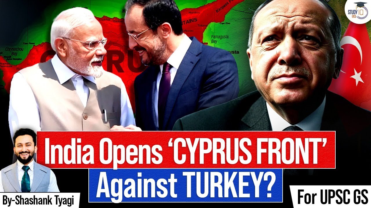 India vs Turkey? | How India Used Cyprus to Counter Turkish Moves | Geopolitics | StudyIQ IAS