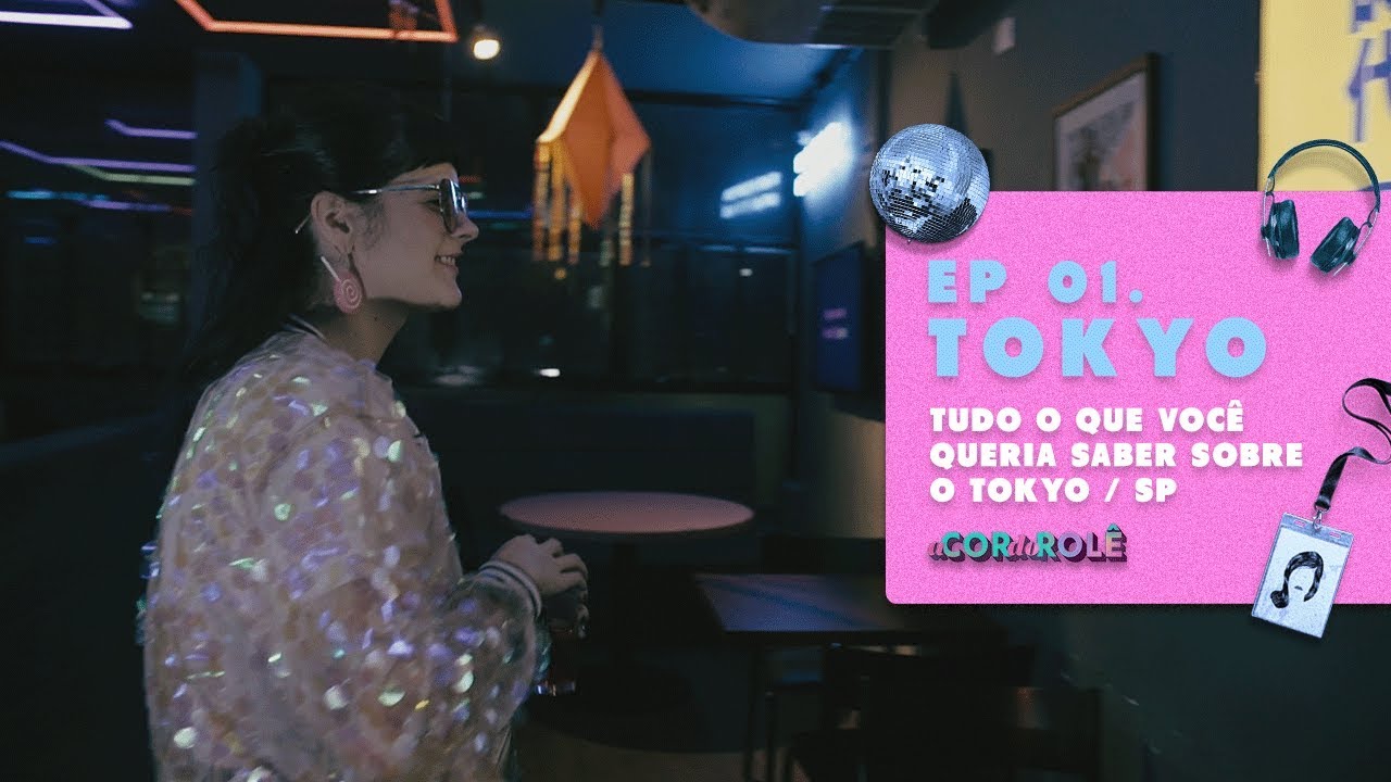 a Cor do Rolê ♡ EP. 1 - Tokyo / SP