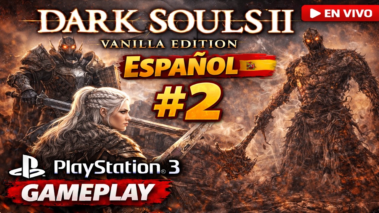 Dark Souls 2 Vanilla Edition | Español #2 | PlayStation 3 Gameplay