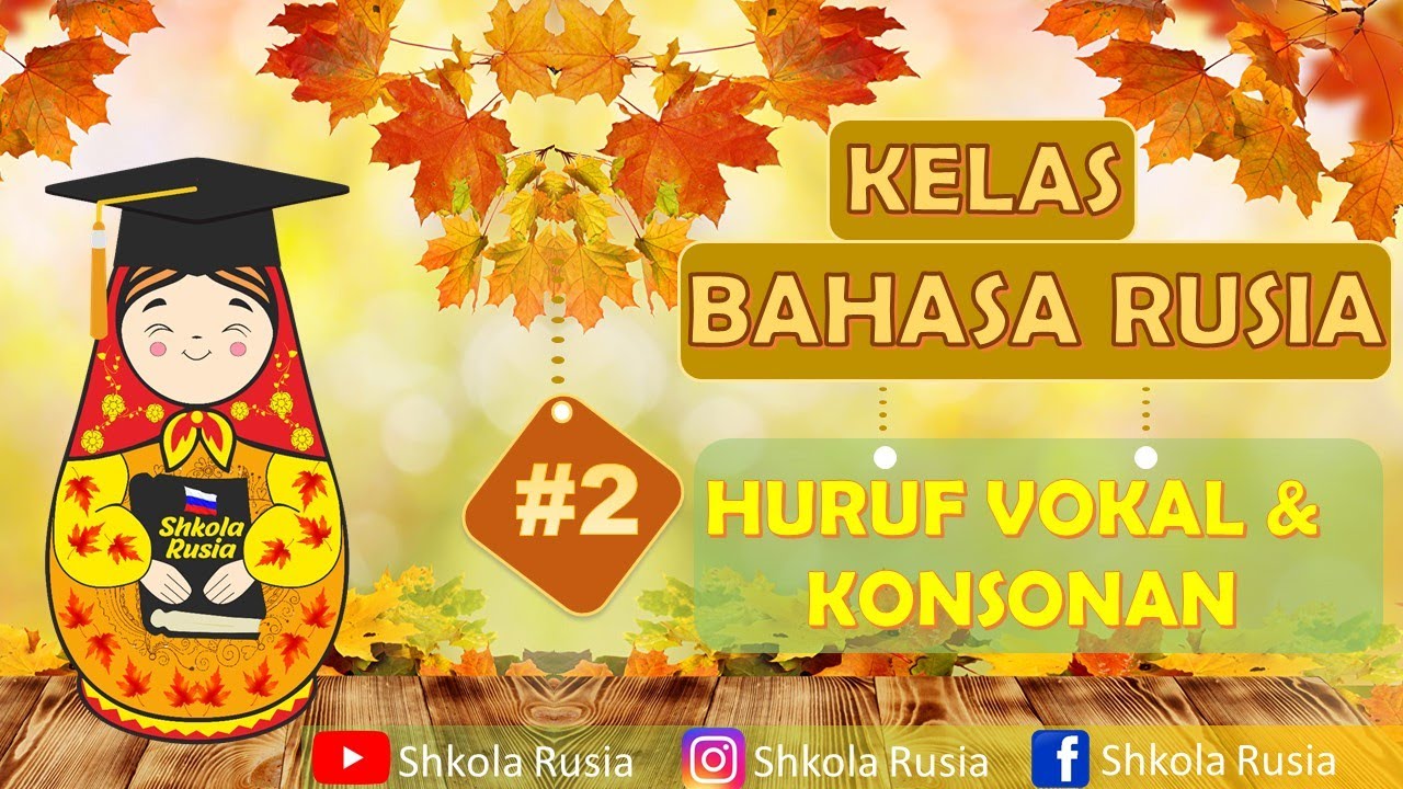 Kelas Bahasa Rusia 2: Huruf Vokal dan Konsonan