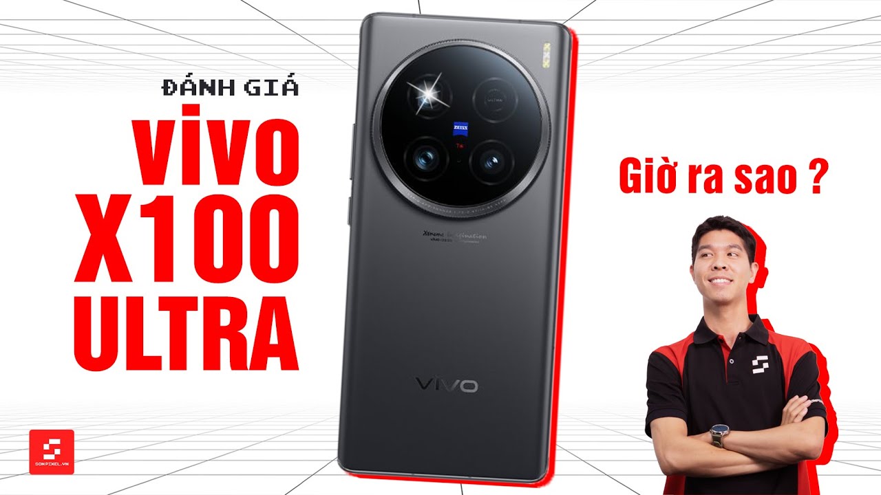 Đánh giá Vivo X100 Ultra ở 2025: Còn xứng đáng mua?