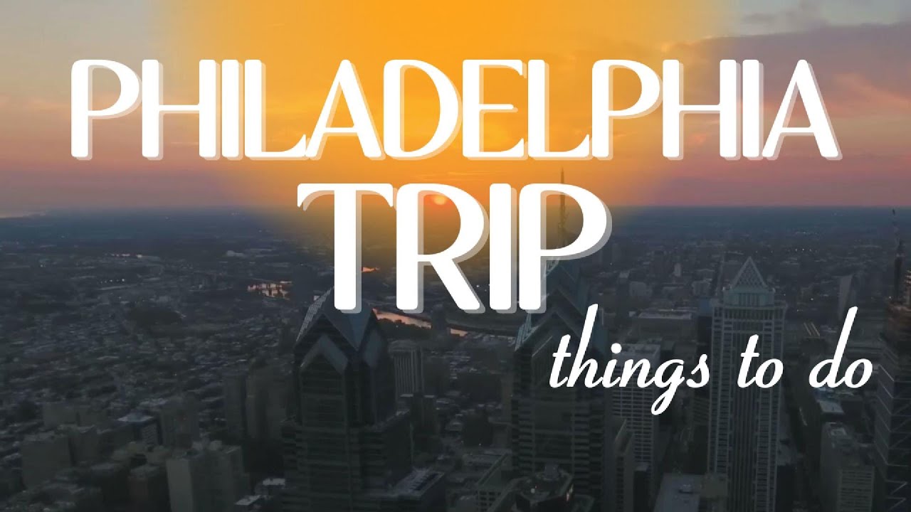 Top 10 Things to Do in Philadelphia