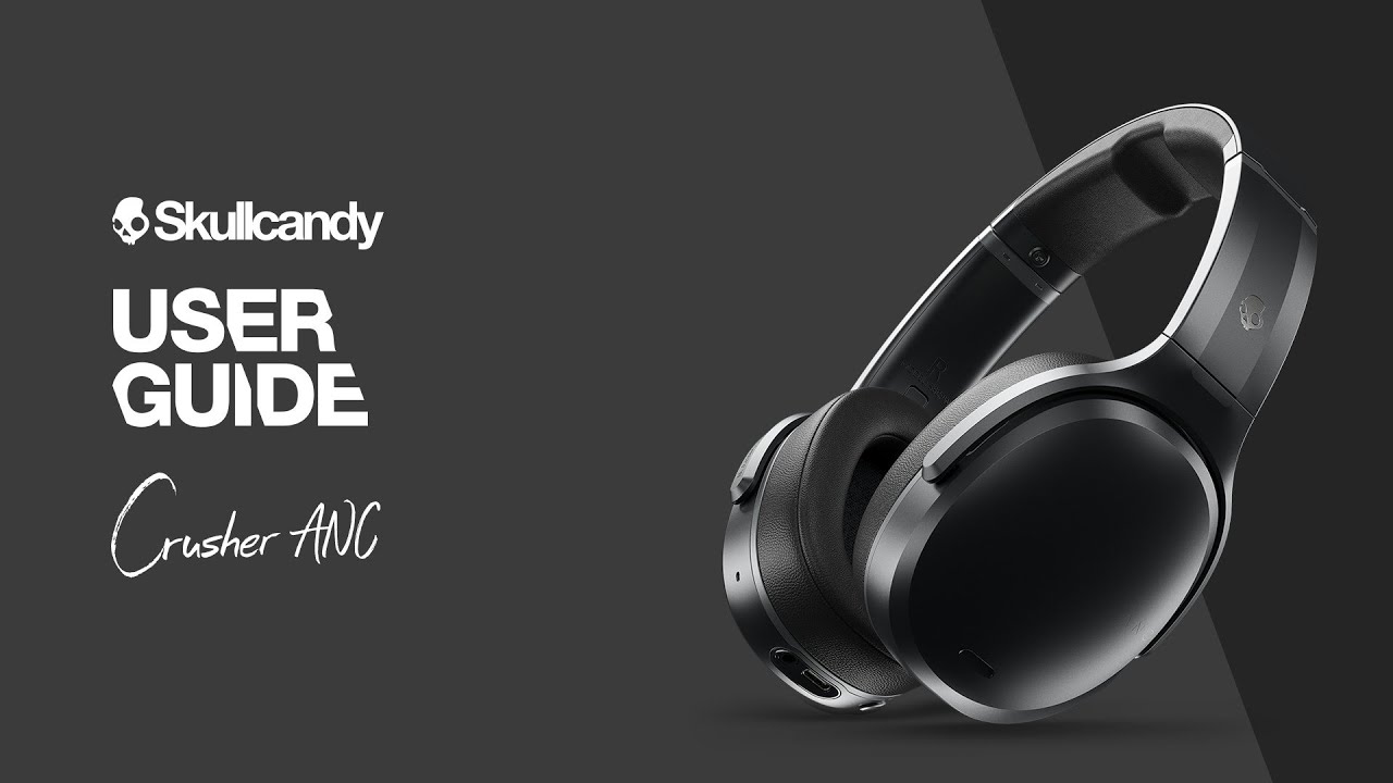 Crusher ANC Headphones | User Guide | Skullcandy