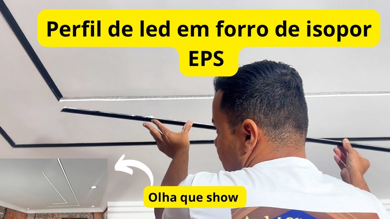 Passo a Passo: Como Instalar Perfil de LED em Forro de Isopor (EPS) com Acabamento Profissional