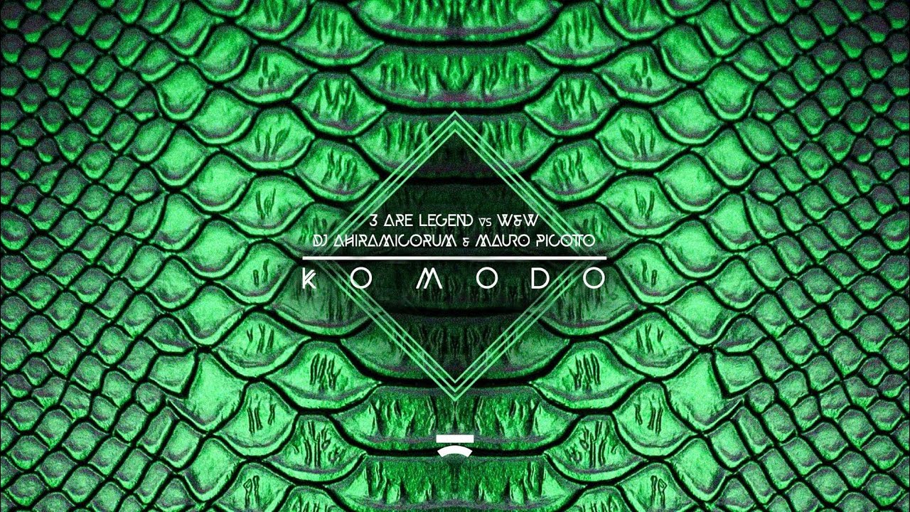 Komodo - 3 Are Legend x W&W x DJ Ahiramicorum & Mauro Picotto
