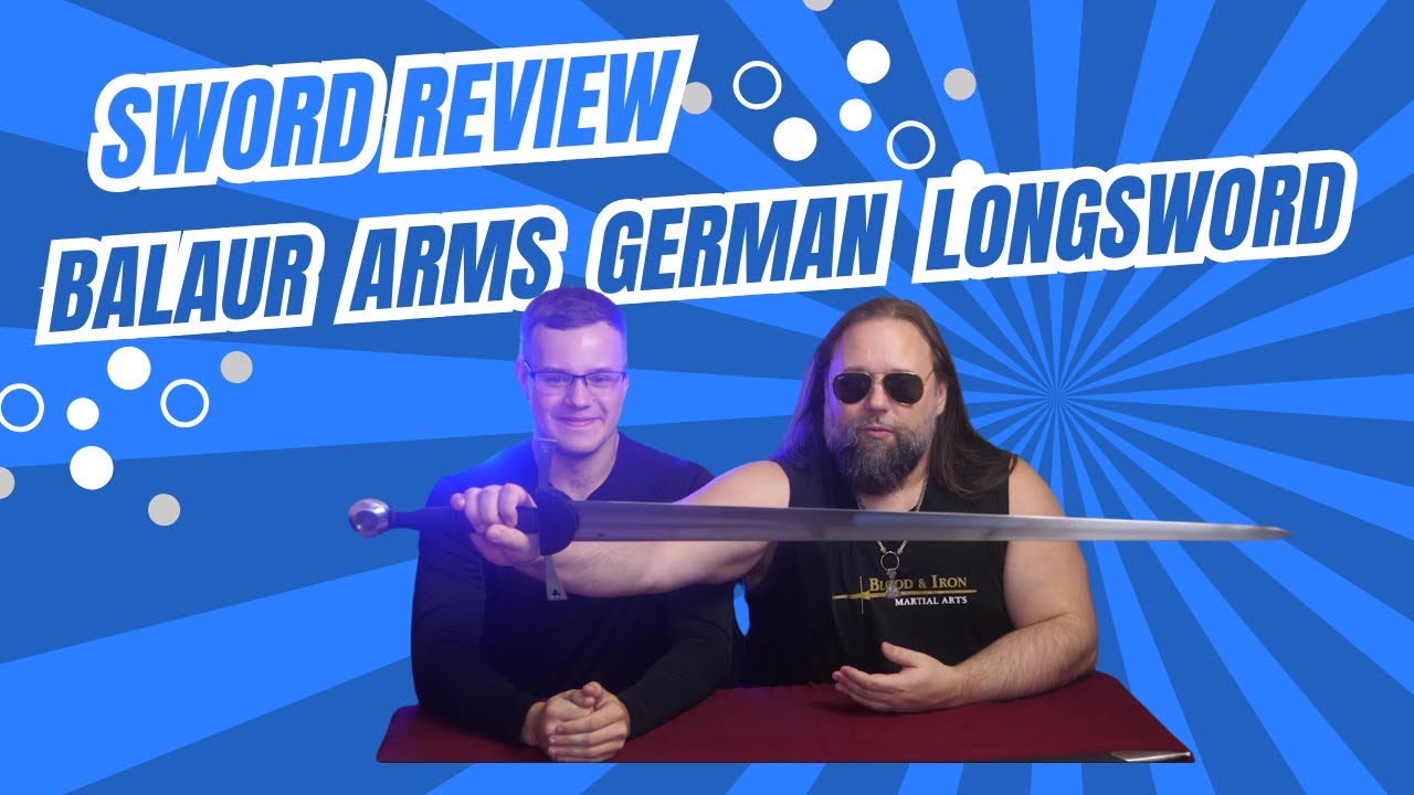 Sword review Balaur Arms – 15th Century German Longsword