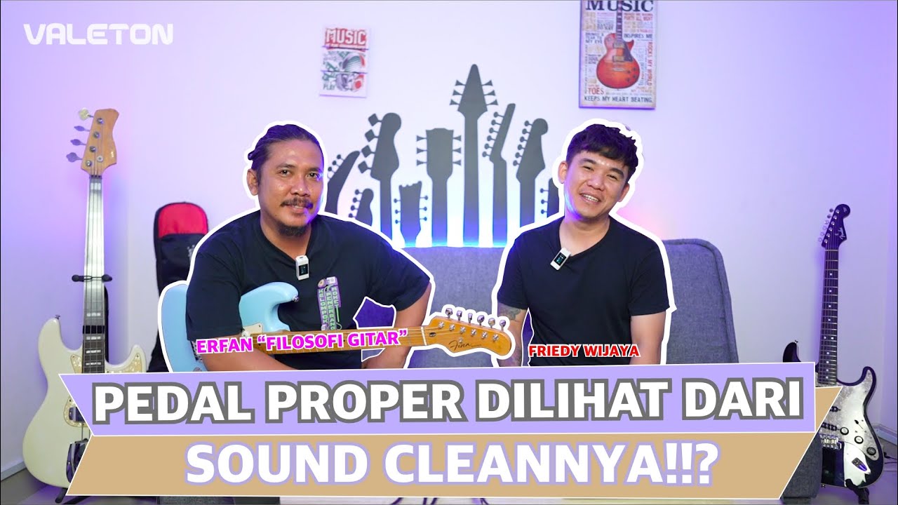 SOUND CLEAN MENENTUKAN SEBERAPA PROPERKAH PEDAL DIGITAL ITU!  | VALETALKS ft ERFAN 