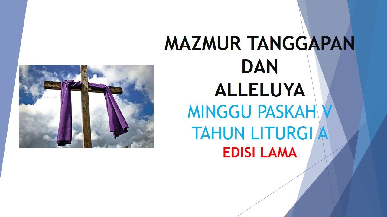Mazmur Tanggapan dan Alleluya - Minggu Paskah V Tahun  A | Edisi Lama
