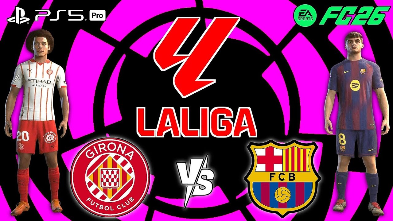 FC 26- GIRONA VS BARCELONA | LA LIGA 25/26 | FT WITSEL, BLIND, PEDRI, LAMINE, RAPHINHA | PS5 PRO