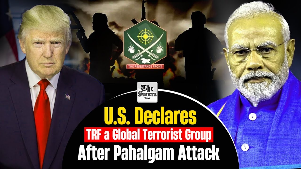 [Live] U.S. Declares TRF a Global Terrorist Group After Pahalgam Attack