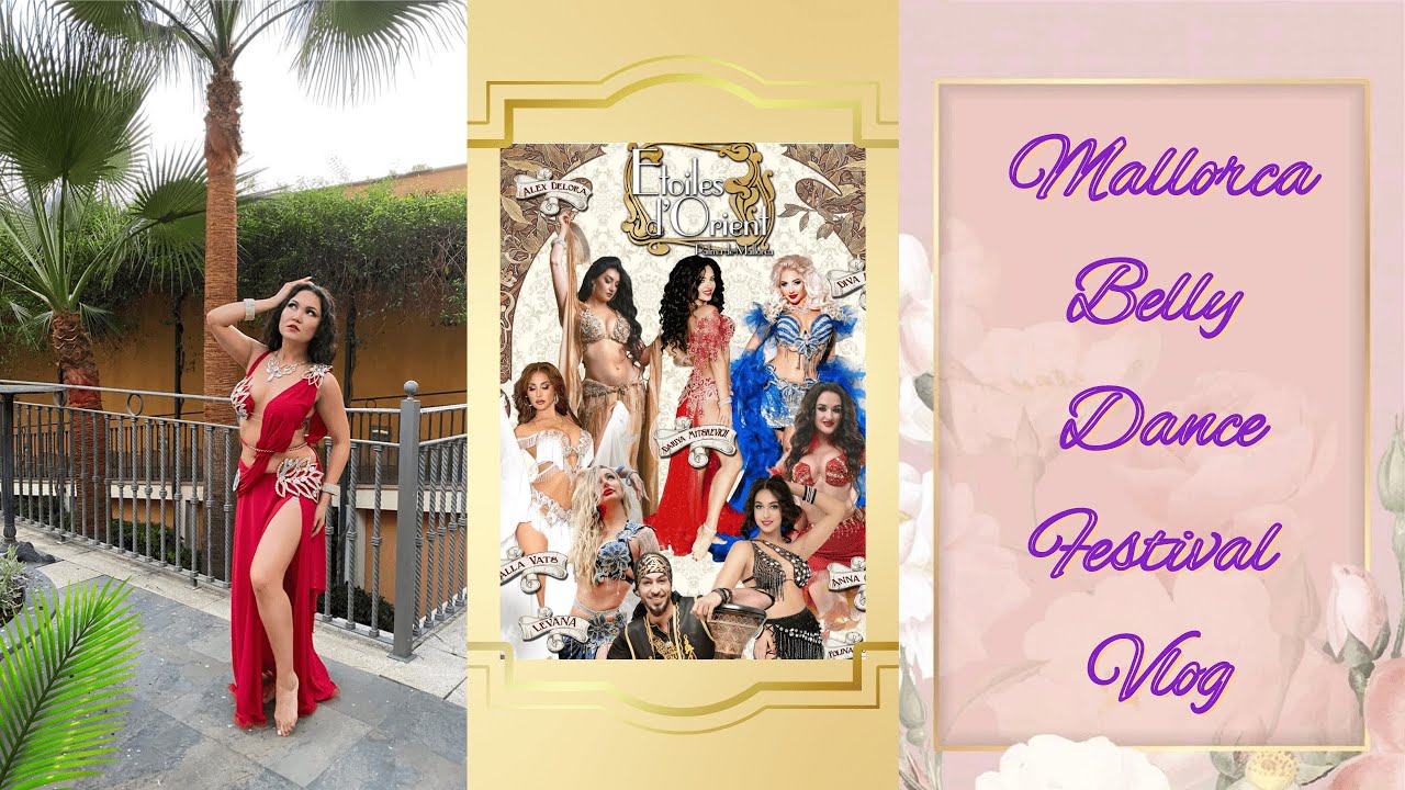 Diaries of a Belly Dancer: Etoiles d'Orient Festival in Palma de Mallorca 2022