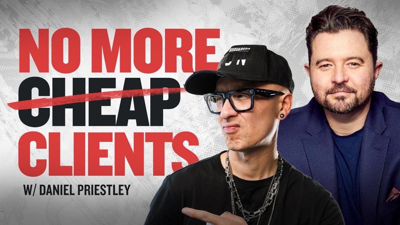 How to Get Better Clients w/ Daniel Priestley (Fireside Chat)