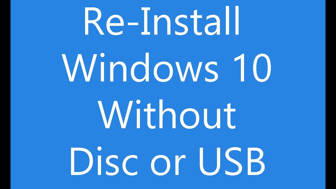 Reinstall Windows 10 Without an Installation Disc or USB