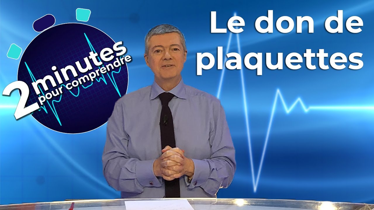 Le don de plaquettes - 2 minutes pour comprendre
