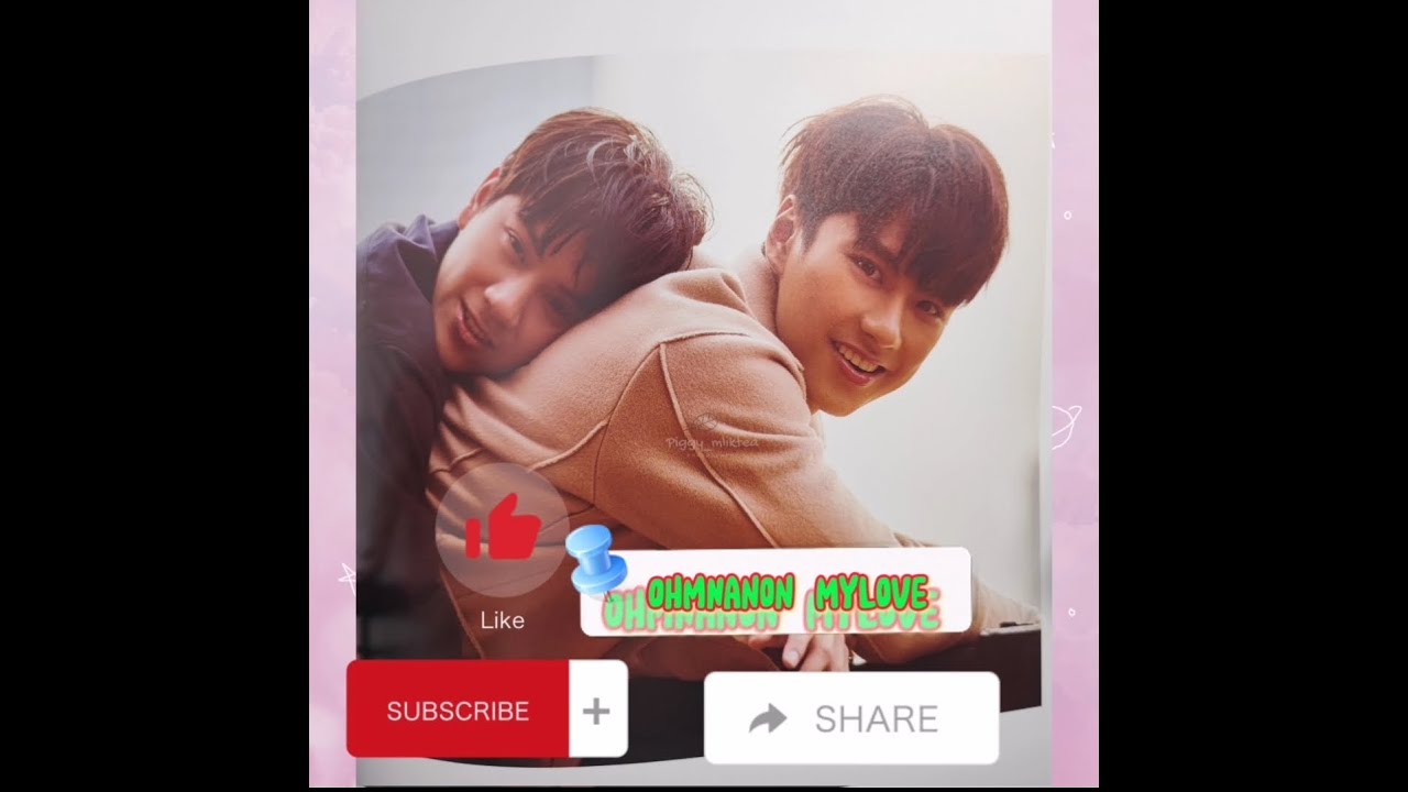 Ohm to Nanon: YOU ACTUALLY ARE EVERYTHING TO ME 🥺😩🙉😍🥰😳😯🤭🙊😻🐶💚❤️