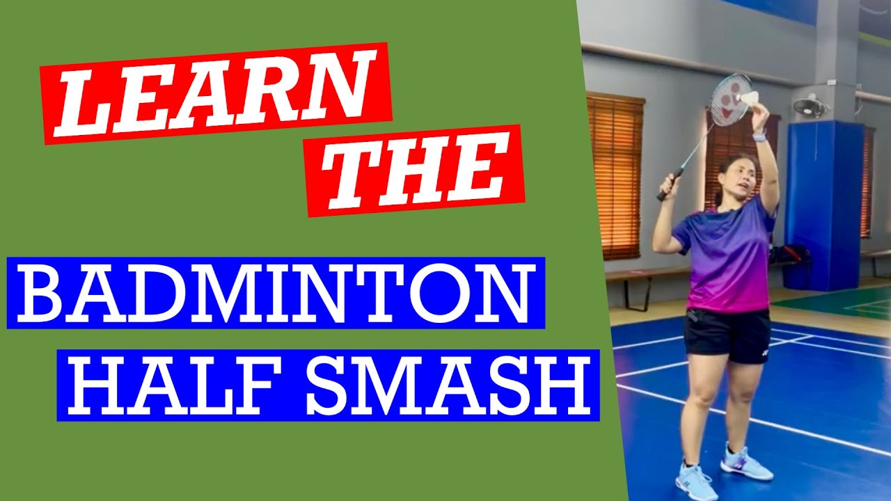 HOW TO DO A HALF-SMASH IN BADMINTON- The deceptive stroke that can catch your opponent off guard