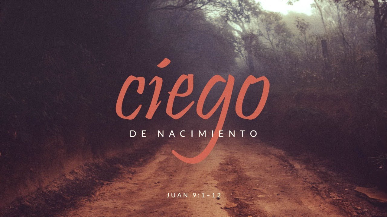 Ciego de Nacimiento (Juan 9:1-12) | Alejandro Díaz