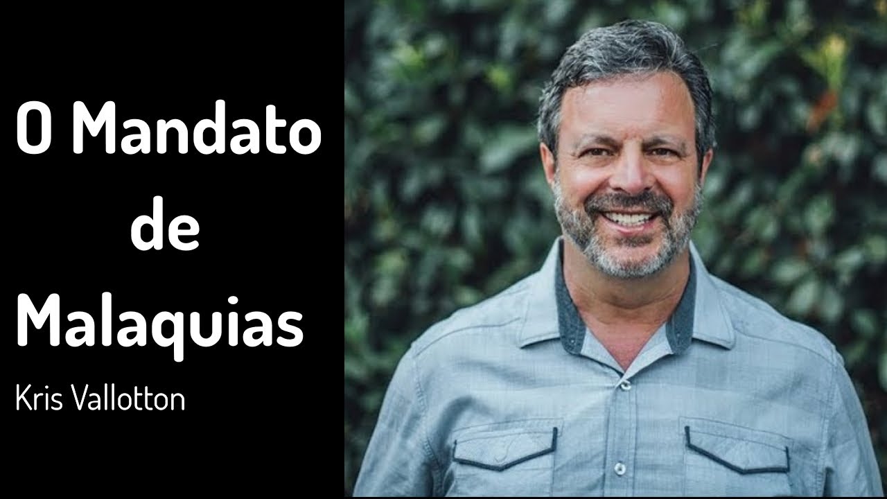 10 OUT 2021 | Kris Vallotton | O Mandato de Malaquias