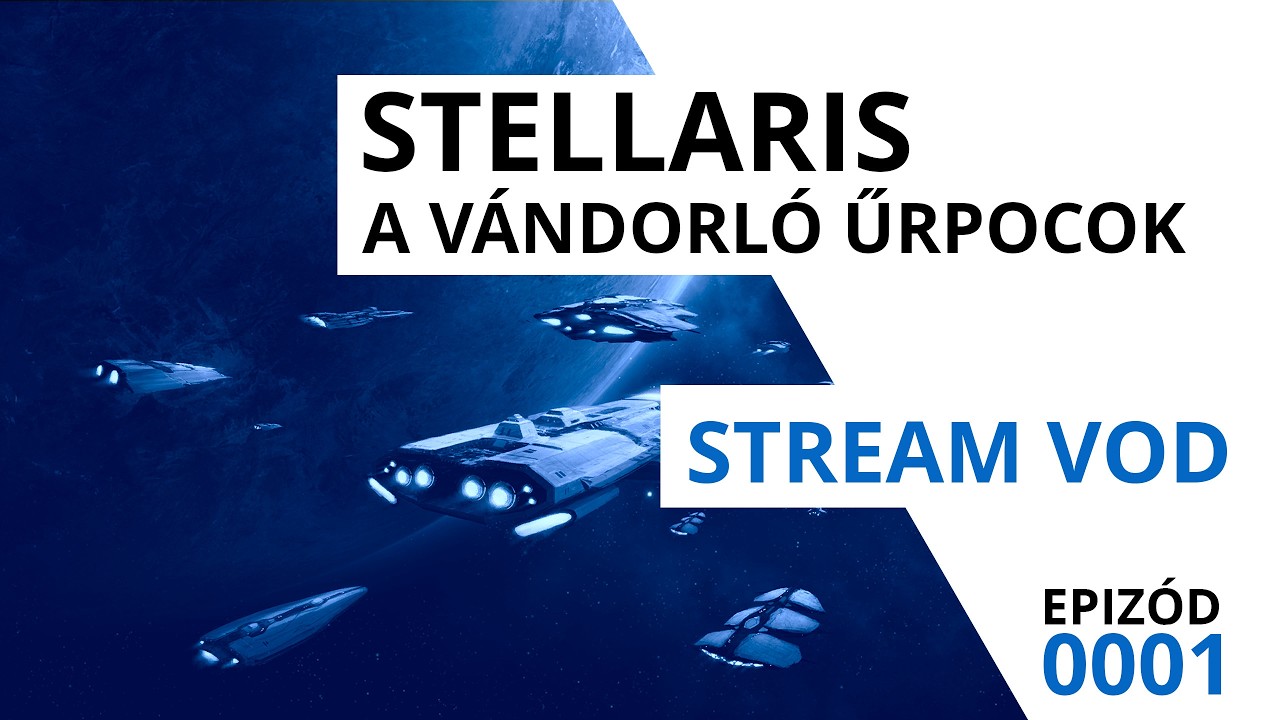 Stellaris - A v&aacute;ndorl&oacute; űrpocok | #gameplay #01
