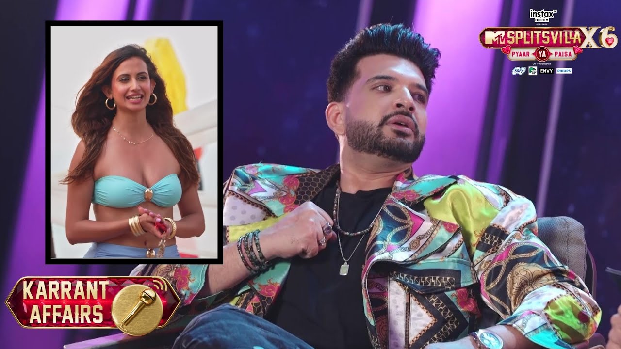 Karan Kundra Gets Real About Anjali | MTV Splitsvilla X6