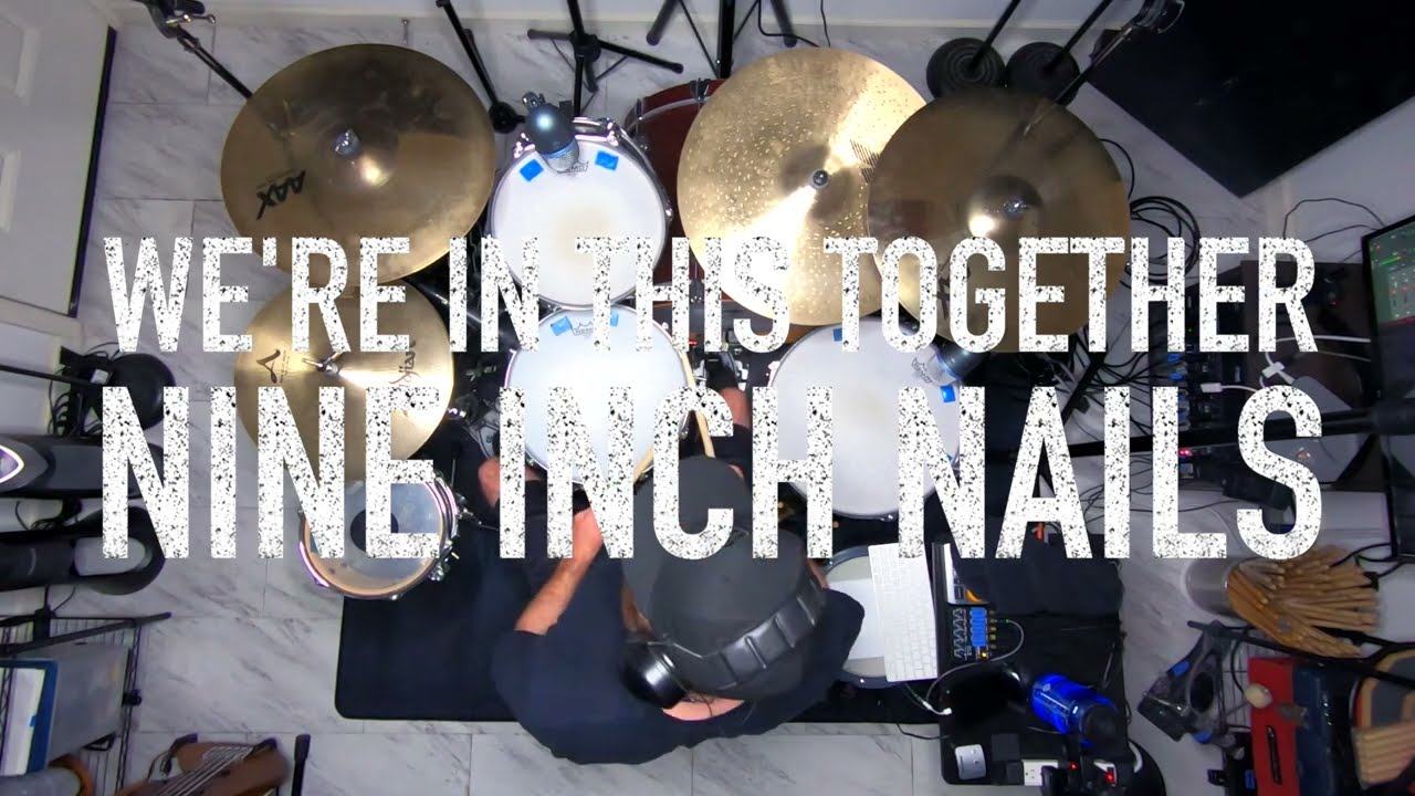 WE'RE IN THIS TOGETHER | NINE INCH NAILS | DRUM COVER