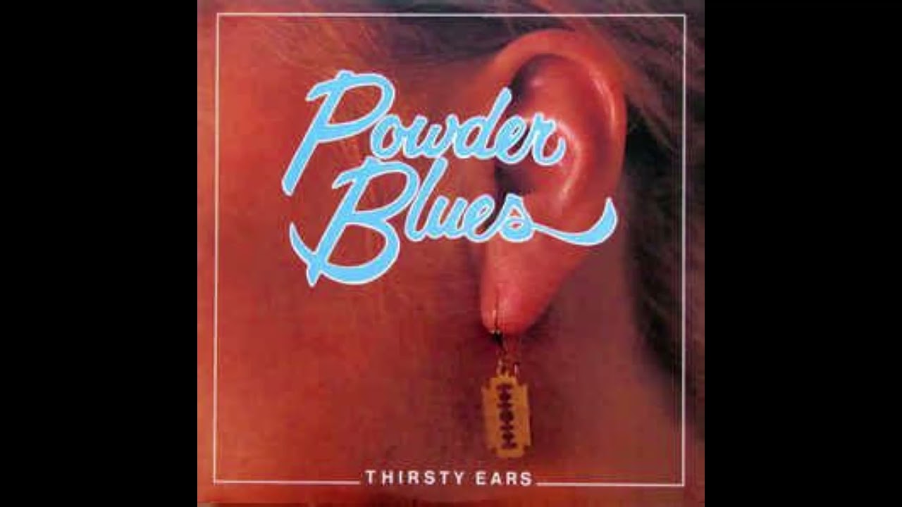 Powder Blues   Thirsty Ears on HQ Vinyl with Lyrics in Description