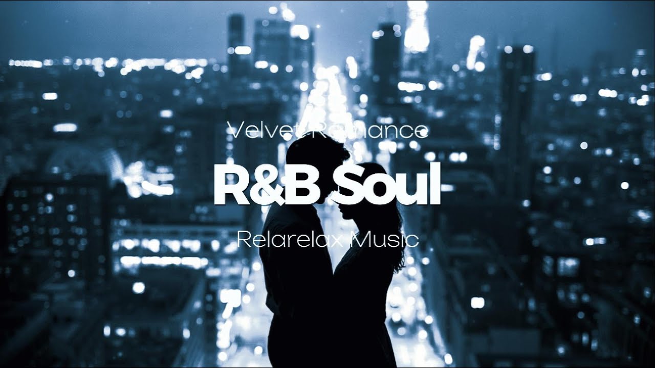 R&B Soul / Velvet Romance / Relaxing