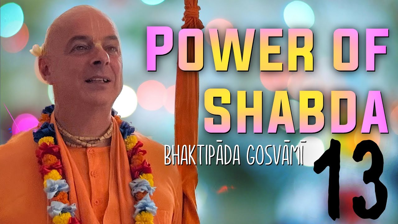 Power of Shabda 13. Bhaktipāda Gosvāmī