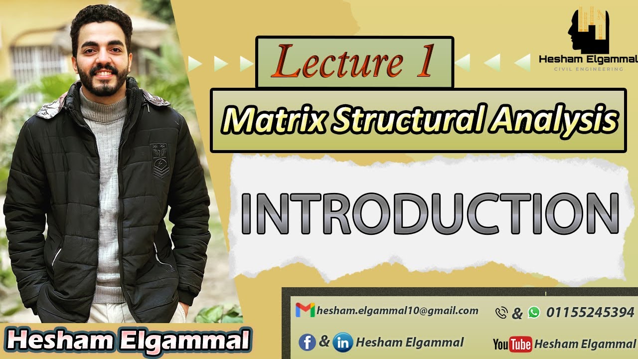Lecture 1 - introduction of matrix structural analysis - المهندس هشام الجمال