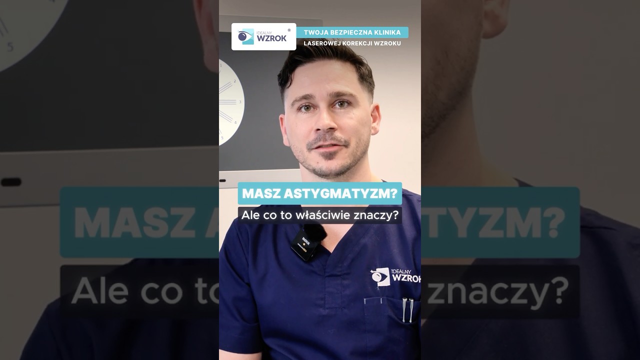 Masz Astygmatyzm? Sprawdź, Czy Kwalifikujesz Się Do Laserowej Korekcji Wzroku!