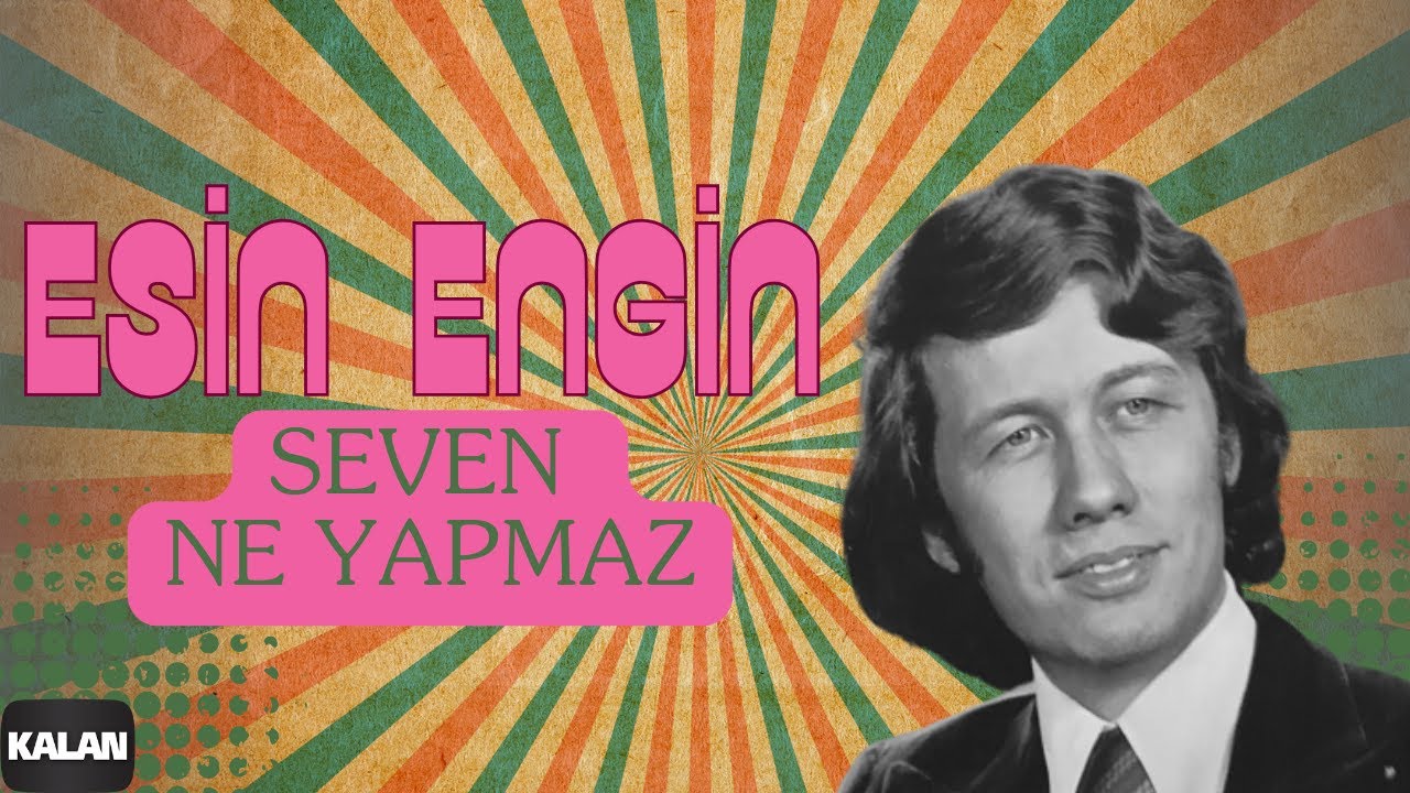 Esin Engin - Seven Ne Yapmaz I Artık Sevmeyeceğim © 2006 Kalan Müzik