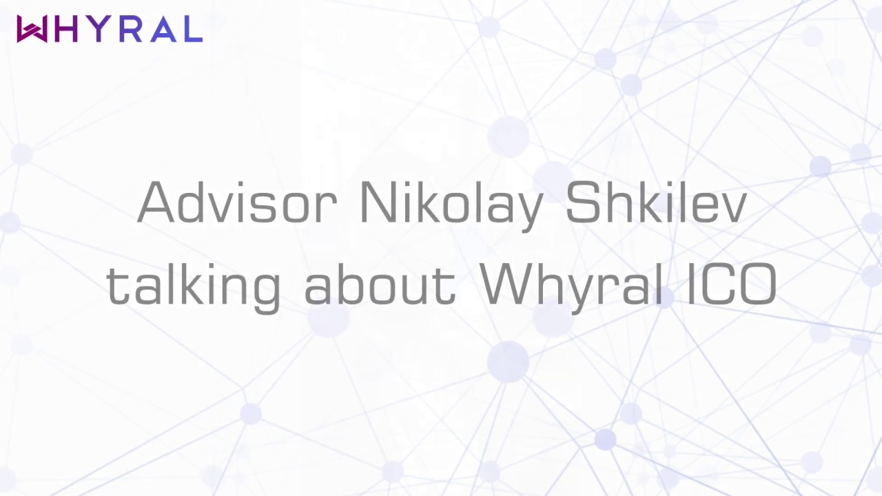 Opinion on Whyral ICO by NIkolay Shkilev