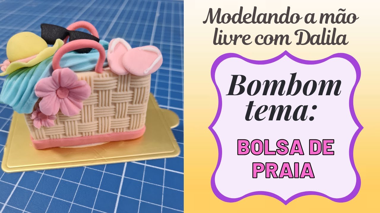 Modelando a mão livre com Dalila l Bombom tema Bolsa de Praia