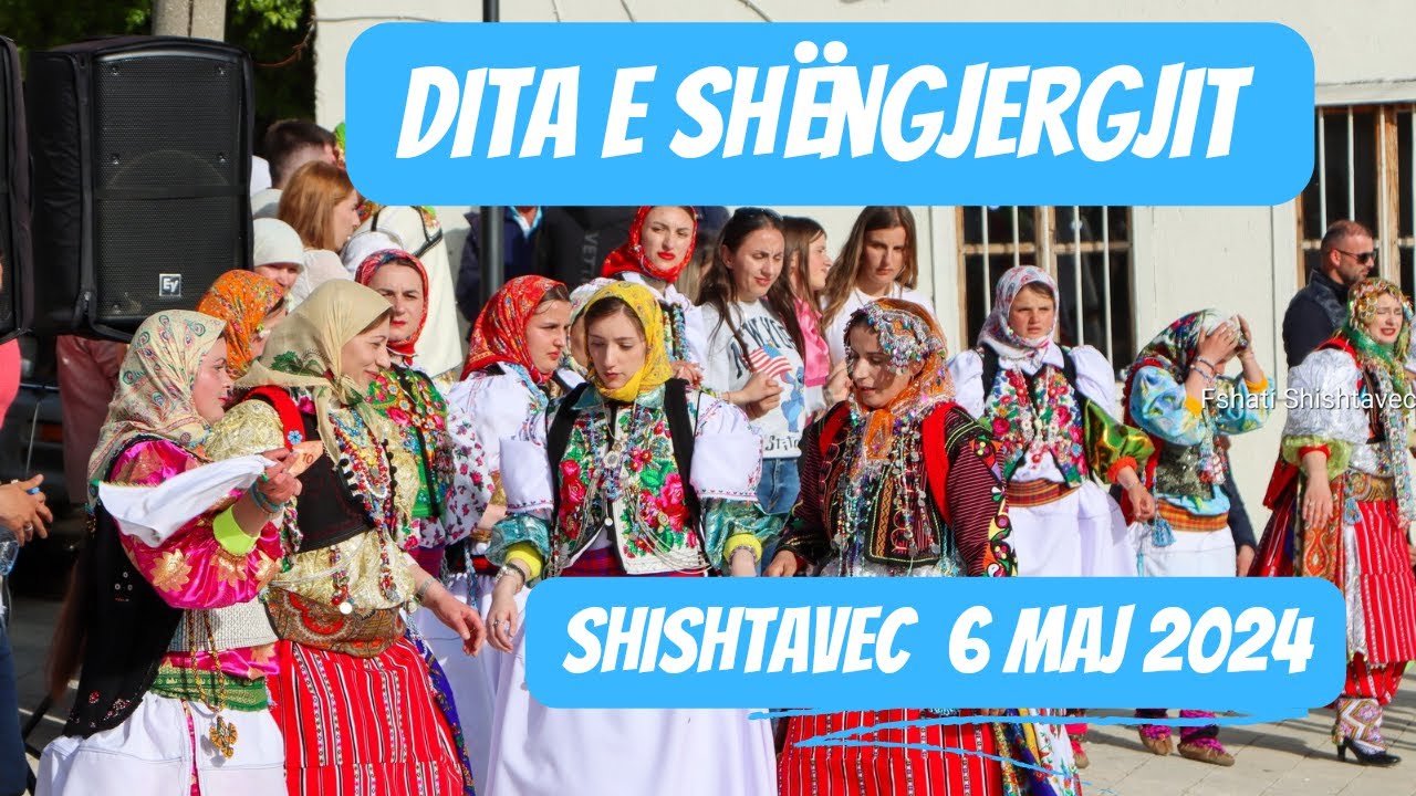 Dita e Shëngjergjit në Shishtavec 06 Maj 2024