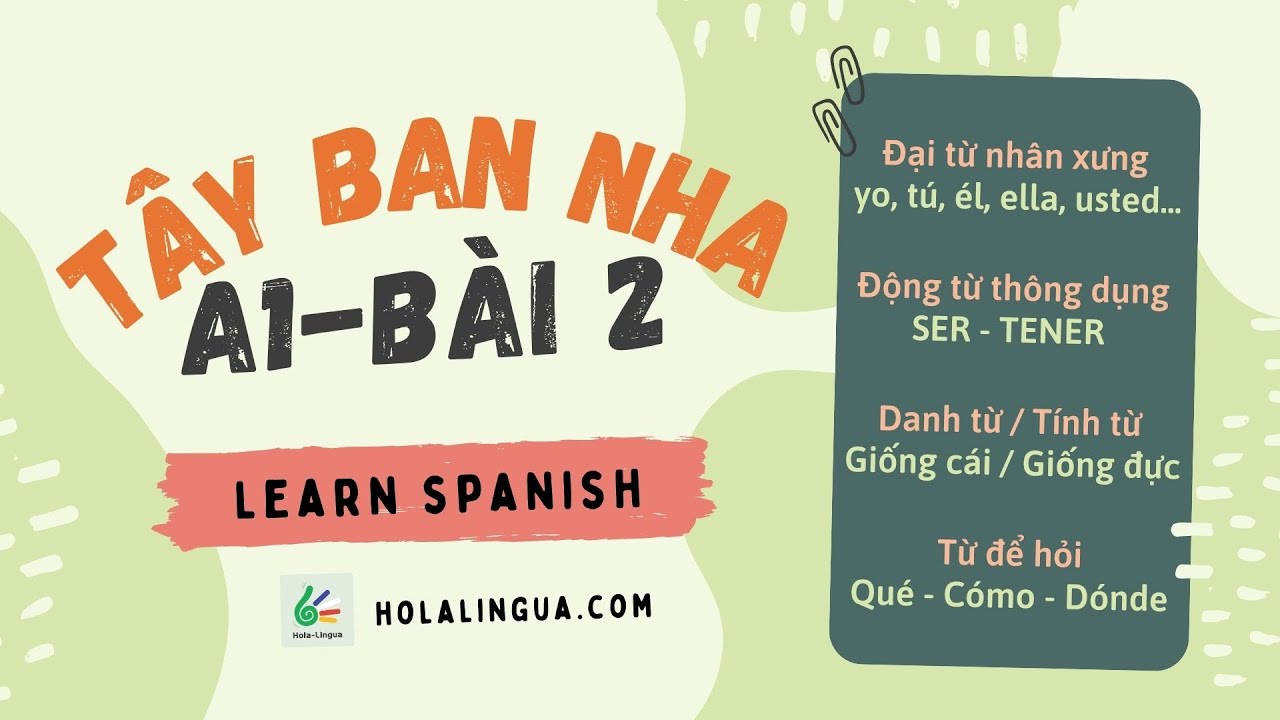 #2 Learn Spanish with Hola Lingua - A1 - Beginner - Tự học tiếng Tây Ban Nha A1