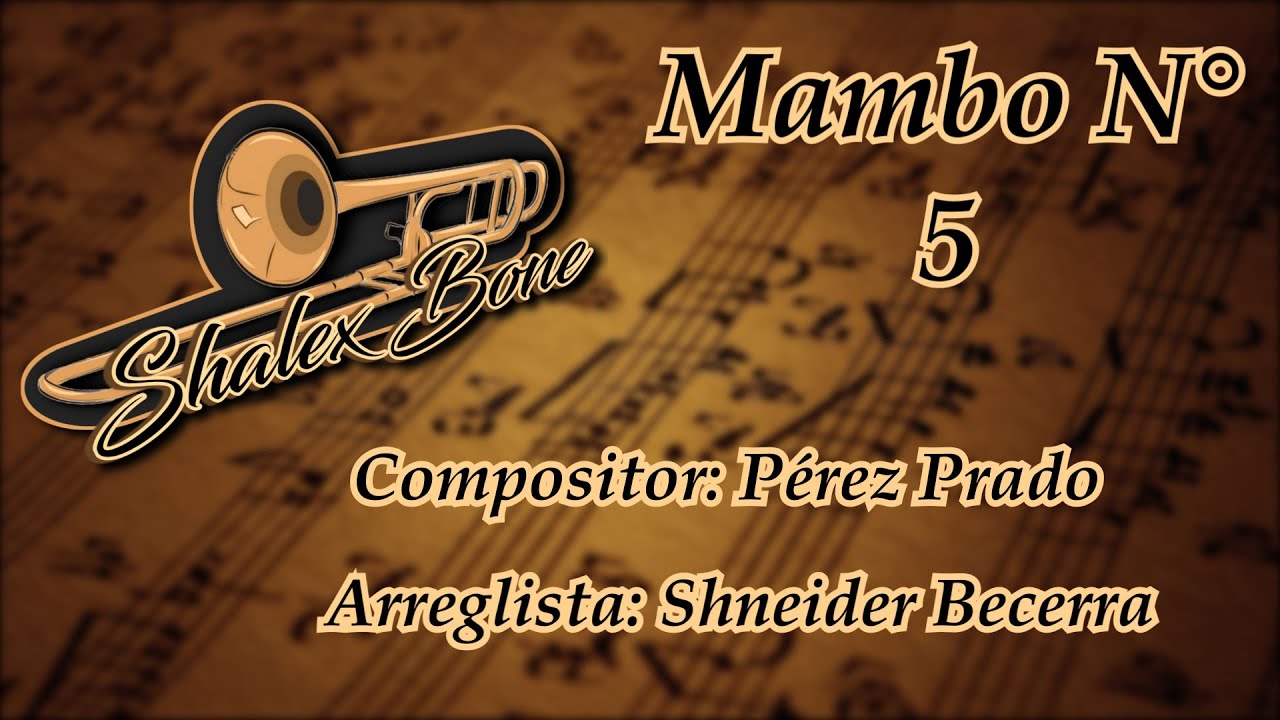 Partituras Mambo No 5 (Pérez Prado) (Trombón, trompeta 1 y 2, sax alto,tenor y barítono) Playback