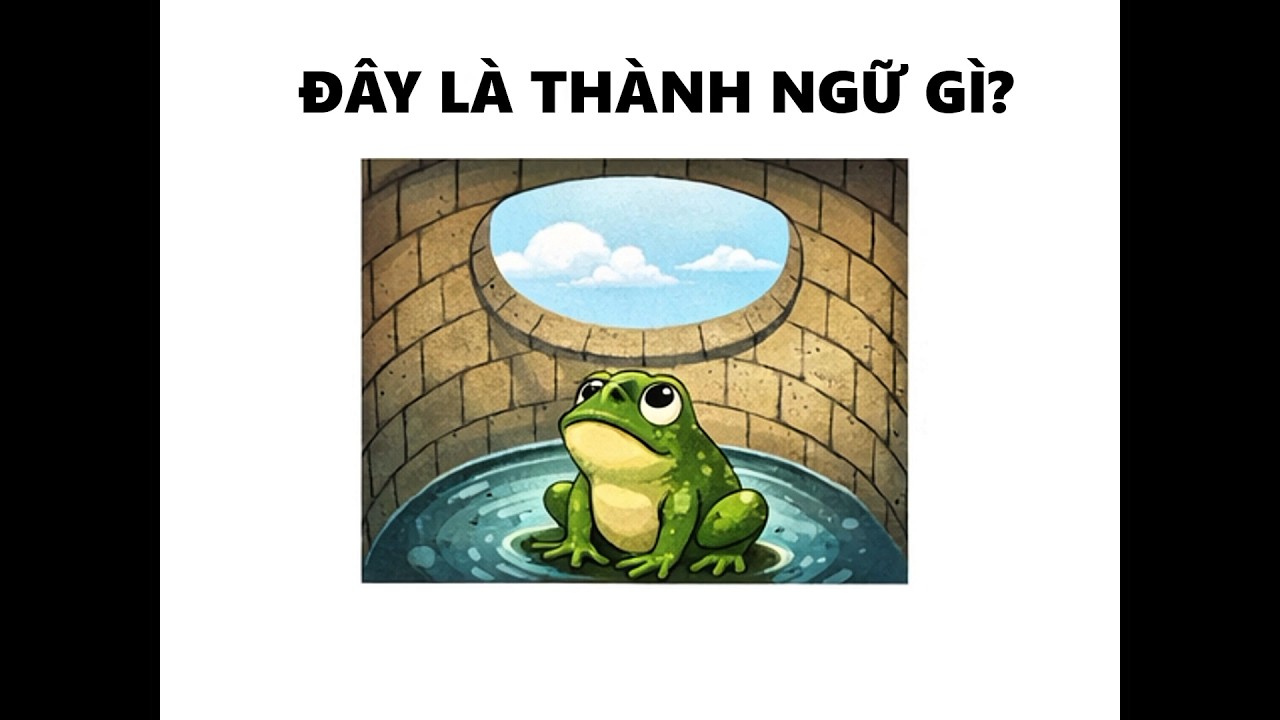 ĐOÁN THÀNH NGỮ TỤC NGỮ QUA HÌNH ẢNH II Phần 1