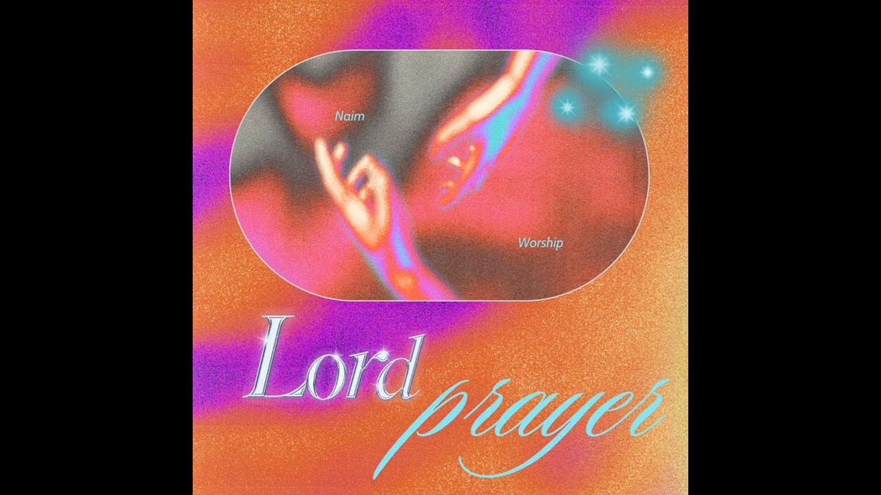 Lord prayer 주기도문 | Naim Worship
