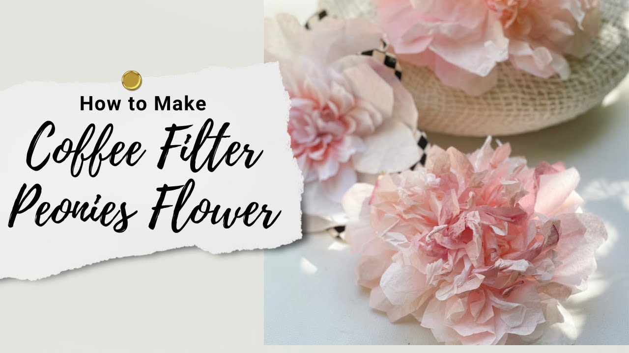 DIY Coffee Filter Peony Flower Tutorial