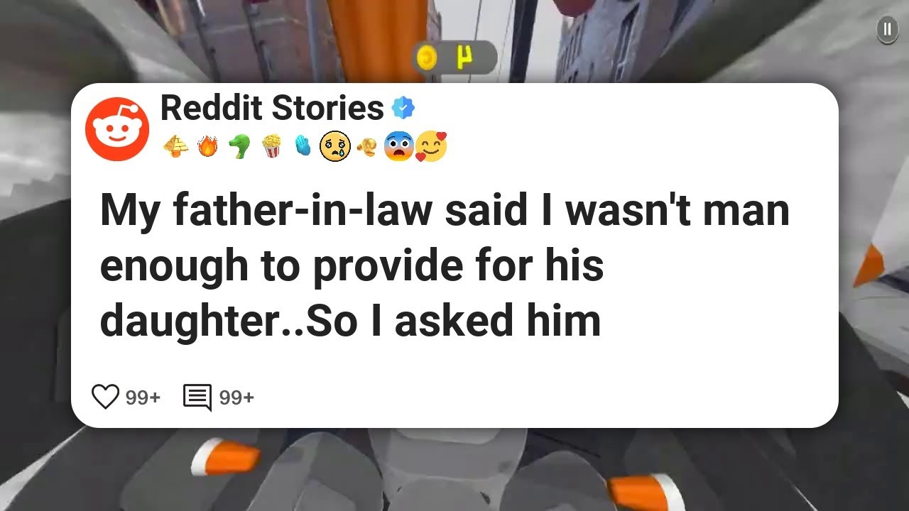 My father-in-law said I wasn't man enough to provide for his daughter..So I asked him #reddit