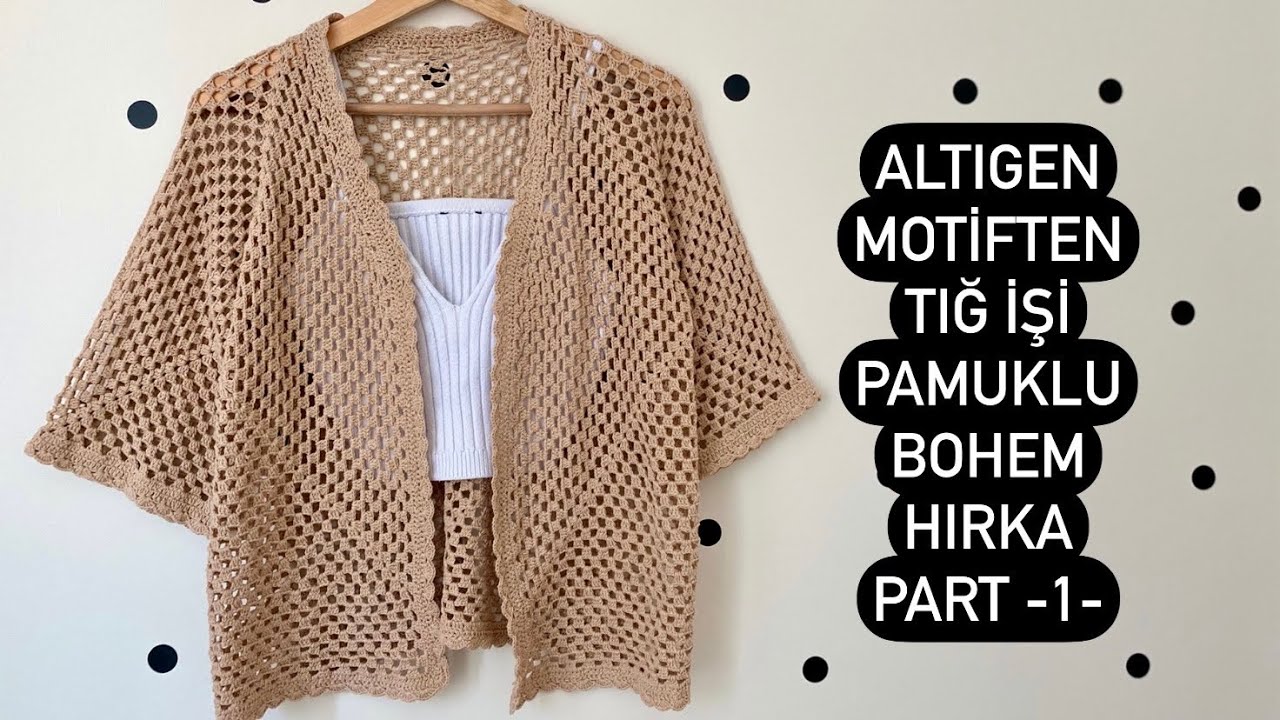 (Part 1) 2 Altıgen Motiften Pamuklu Yazlık Hırka (S/M Beden)