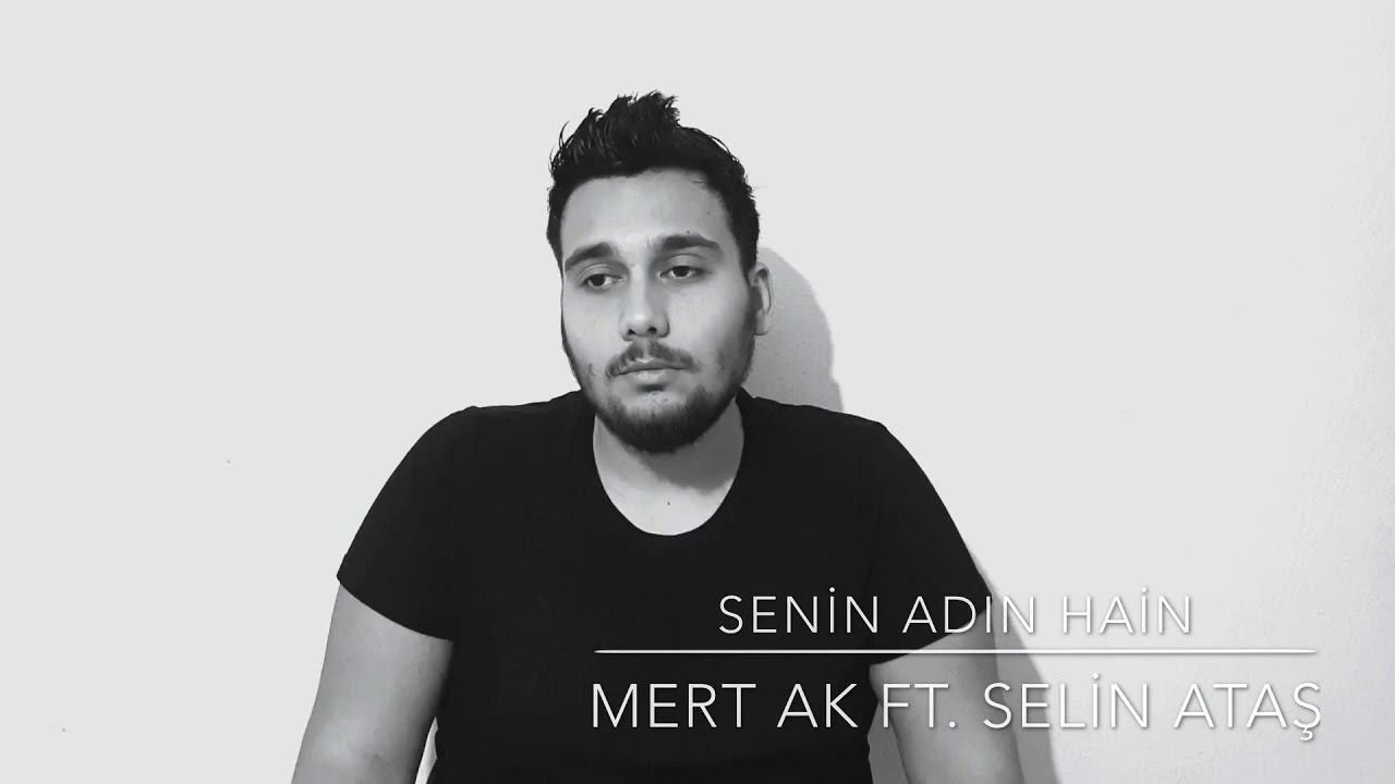 Mert Ak Ft. Selin Ataş - SENİN ADIN HAİN