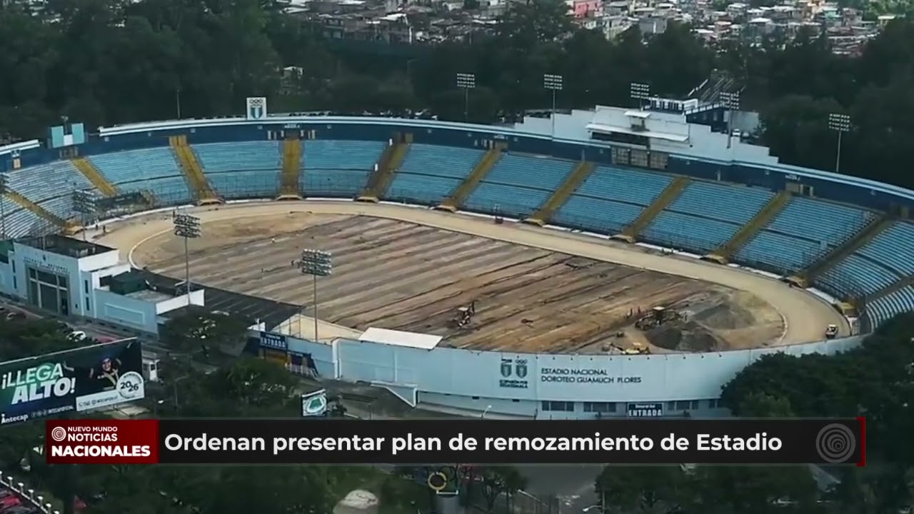 Remozamiento del Estadio Doroteo Guamuch Flores: Tribunal fija plazo a la CDAG