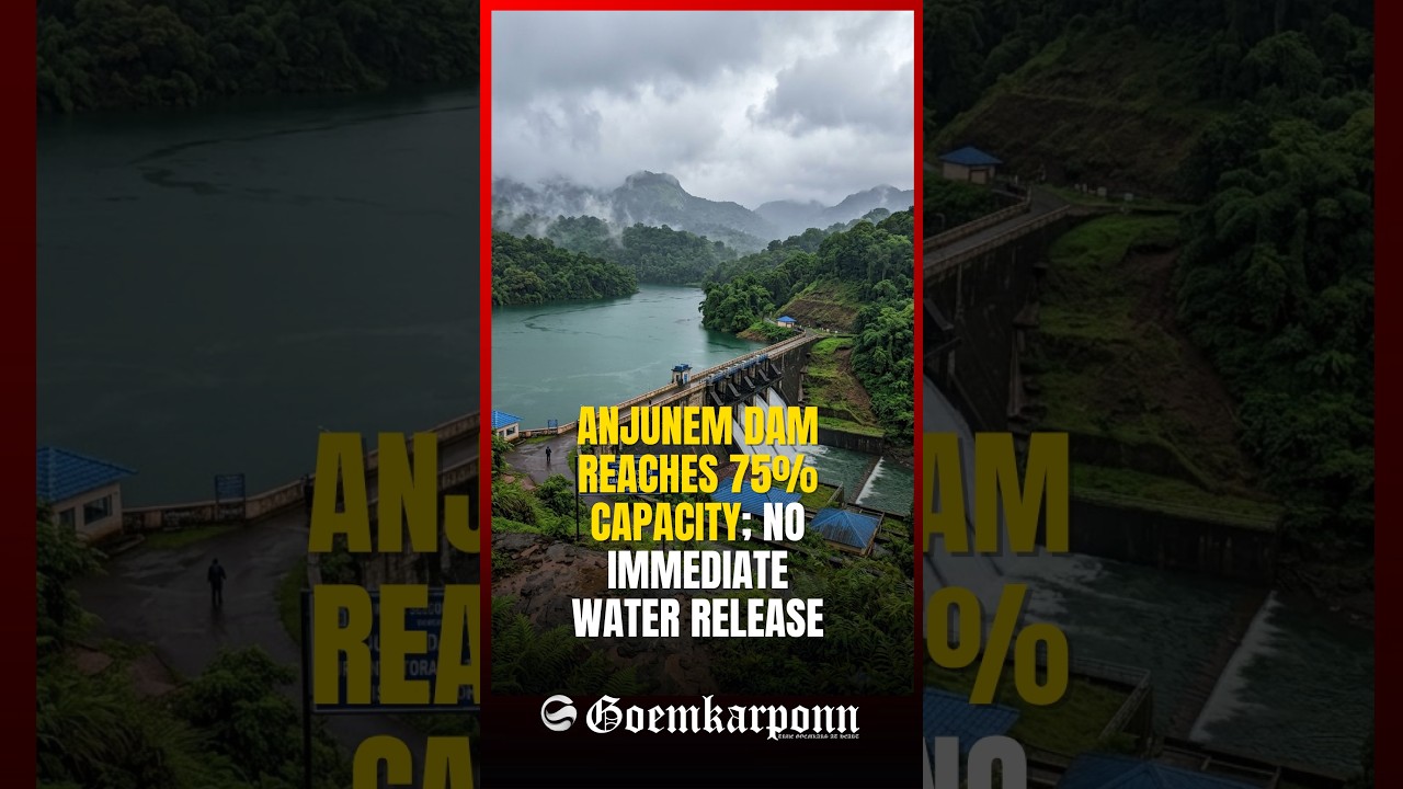Anjunem Dam Reaches 75% Capacity; No Immediate Water Release
