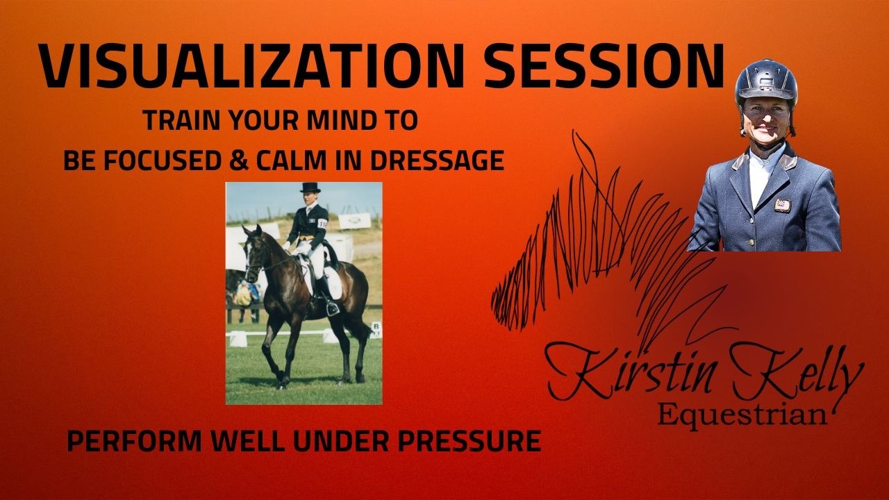 How To Improve Dressage Meditation, Visualization with Kirstin Kelly Equestrian