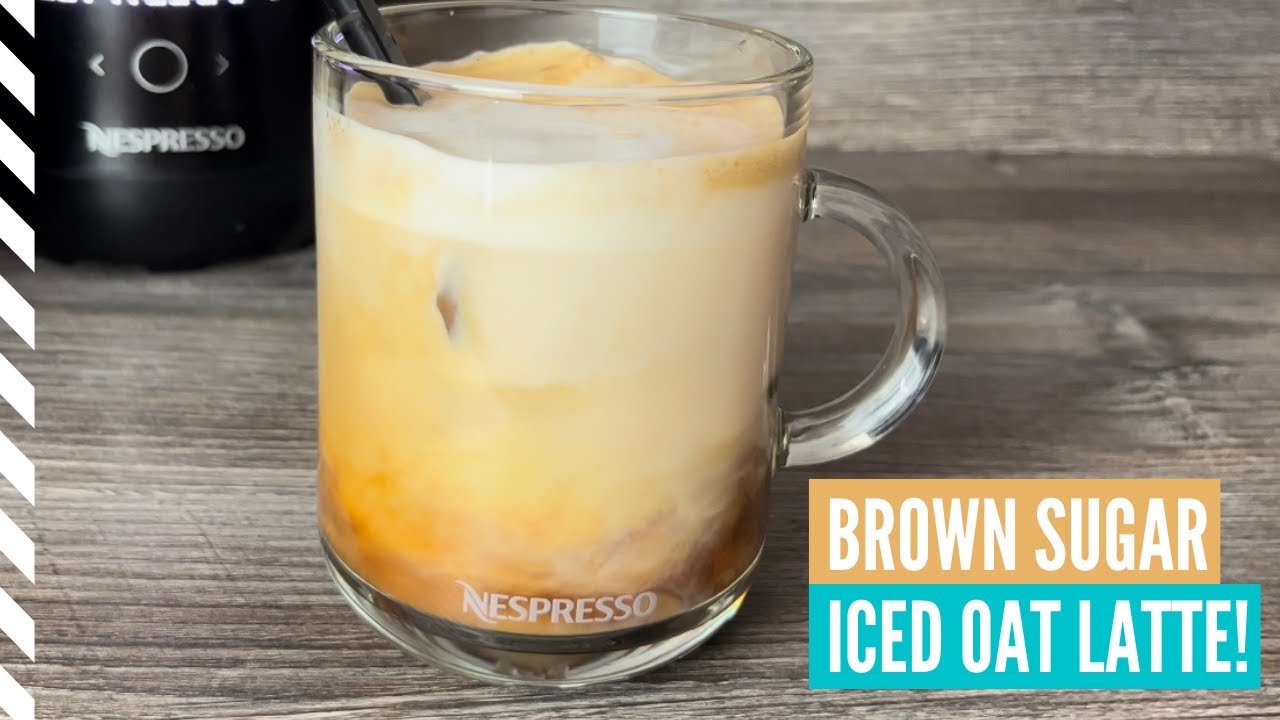 Brown Sugar Iced Oat Milk Latte using Nespresso Barista Recipe Maker Frother | Nespresso Iced Coffee