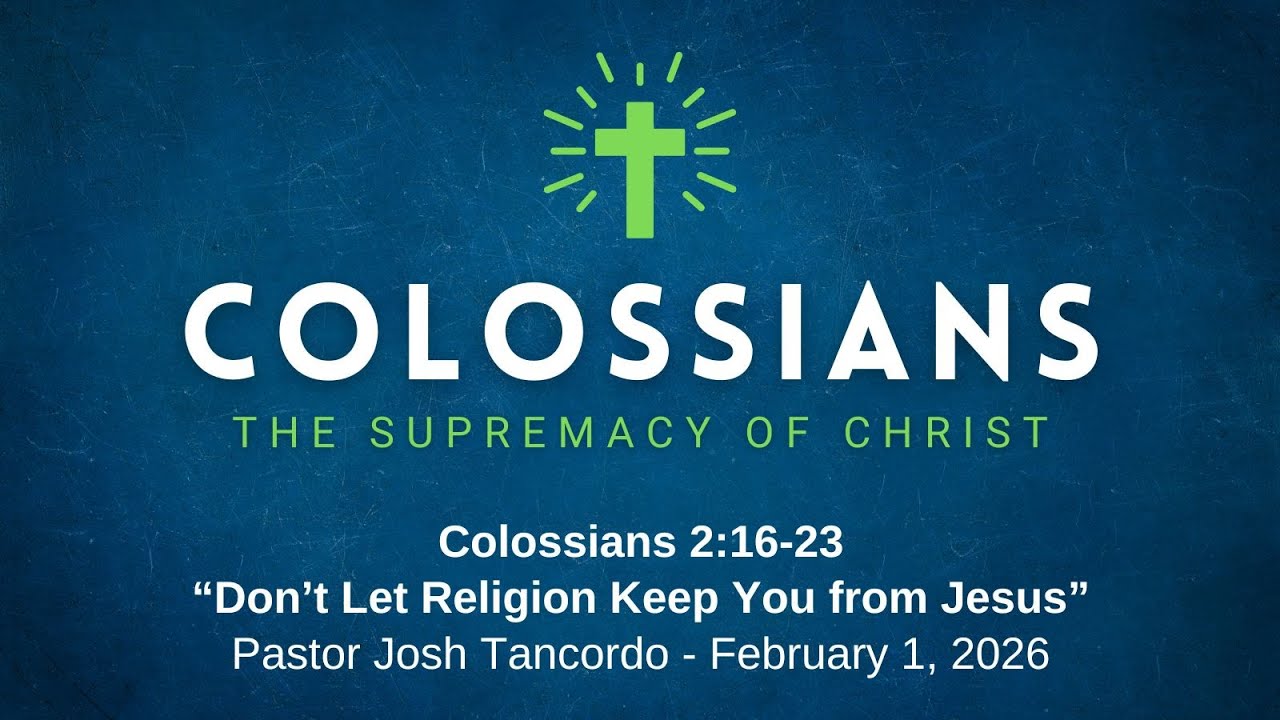 Don’t Let Religion Keep You from Jesus | Colossians 2:16-23